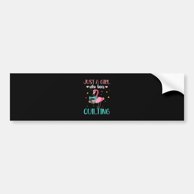 Just A Girl Who Loves Quilting And Flamingo Bumper Sticker (Front)