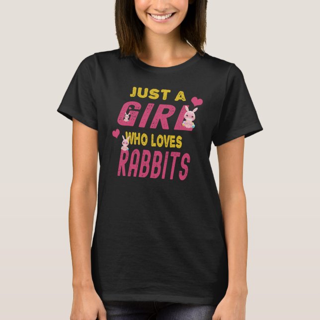 Just a Girl who loves Rabbits Bunny Lover Gift T-Shirt (Front)