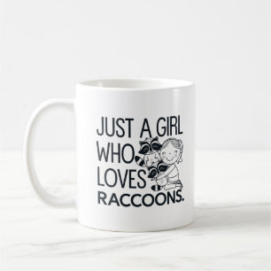 just a girl who loves raccoons. funny design coffee mug