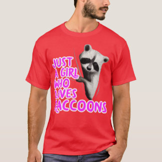 Just A Girl Who Loves Raccoons T-Shirt