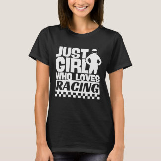 Just a Girl Who Loves Racing Shirt,Racing Life  T-Shirt