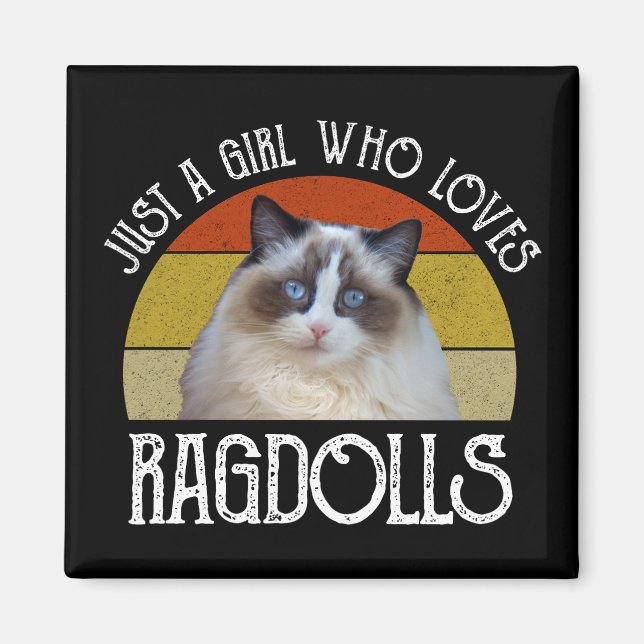 Just A Girl Who Loves Ragdolls Magnet (Front)