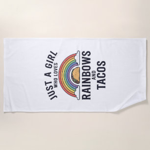 Just a Girl Who Loves Rainbows and Tacos Shirt_1 Beach Towel
