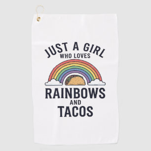Just a Girl Who Loves Rainbows and Tacos Shirt_1 Golf Towel
