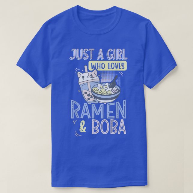 Just A Girl Who Loves Ramen And Bubble Tea  T-Shirt (Design Front)