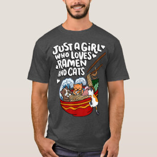 Just a girl who loves Ramen and cats Anime Japan n T-Shirt