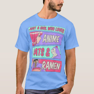 Just A Girl Who Loves Ramen And Cats Kawaii Otaku T-Shirt