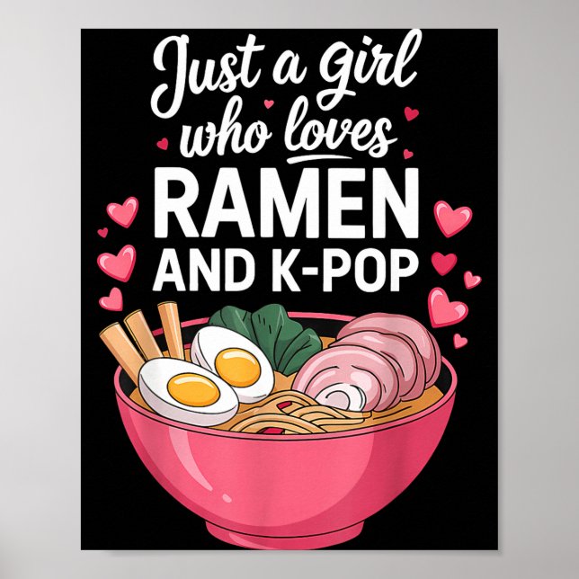 Just A Girl Who Loves Ramen And K-p Girl Kp K P  Poster (Front)