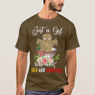 Just A Girl Who Loves Ramen And Monsters Flower Fo T-Shirt