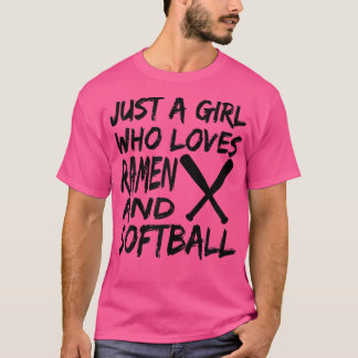 Just A Girl Who Loves Ramen And Softball Funny Sof T-Shirt