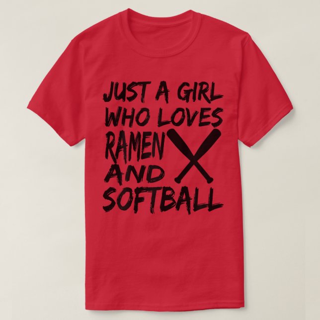 Just A Girl Who Loves Ramen And Softball Funny Sof T-Shirt (Design Front)