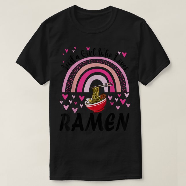 Just A Girl Who Loves Ramen Rainbow Cute Anime Lov T-Shirt (Design Front)