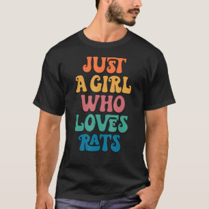 Just A Girl Who Loves Rats Pet Rat Owner T-Shirt