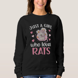 Just A Girl Who Loves Rats Rat Mum Gift Rat Owner Sweatshirt