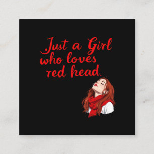 Just a Girl Who Loves Red Heads Square Business Card