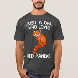 Just A Girl Who Loves Red Pandas Gift Red Panda Gi T-Shirt