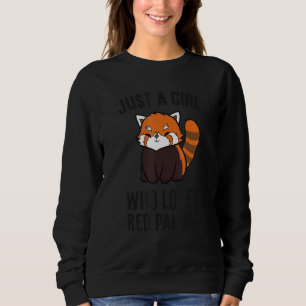 Just A Girl Who Loves Red Pandas Red Panda Sweatshirt
