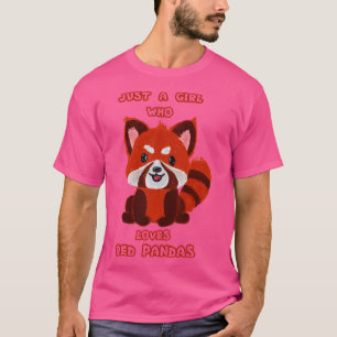 Just A Girl Who Loves Red Pandas T-Shirt