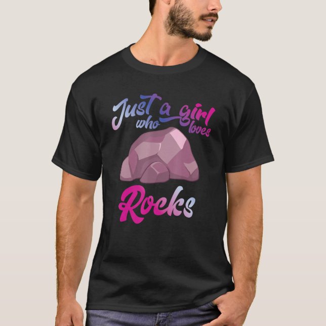 Just A Girl Who Loves Rocks Geology Geode Collecto T-Shirt (Front)