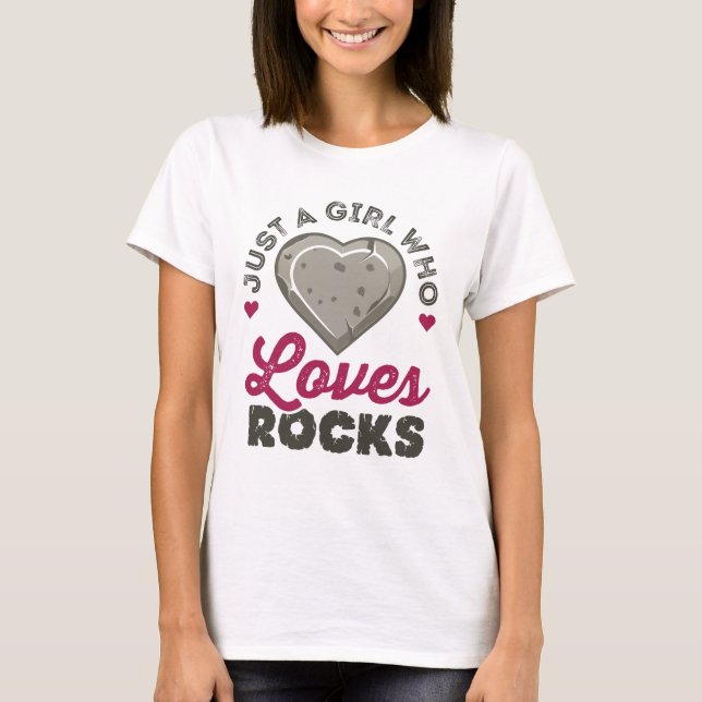Just a Girl Who Loves Rocks Geology Geologist T-Shirt (Front)