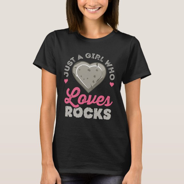 Just a Girl Who Loves Rocks Geology Rock Collector T-Shirt (Front)