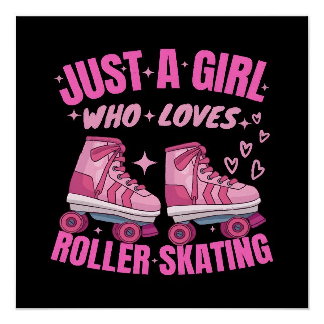 Just A Girl Who Loves Roller Skating Poster (Front)