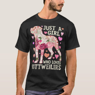 Just A Girl Who Loves Rottweilers Flower For Girl T-Shirt