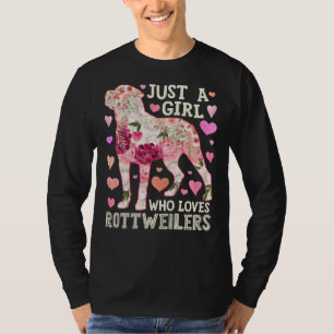 Just A Girl Who Loves Rottweilers Flower For Girl T-Shirt