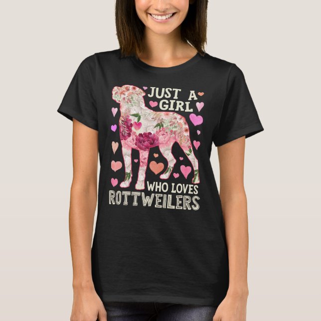 Just A Girl Who Loves Rottweilers Flower  For Girl T-Shirt (Front)