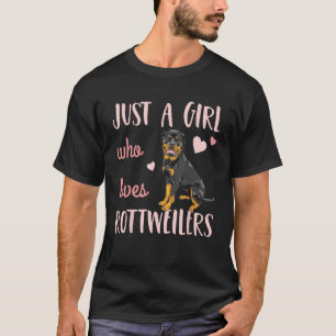 Just A Girl Who Loves Rottweilers Funny Rottie Dog T-Shirt
