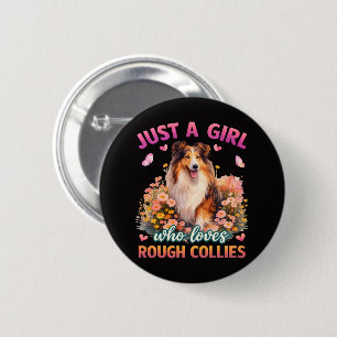  Just A Girl Who Loves Rough Collies 6 Cm Round Badge