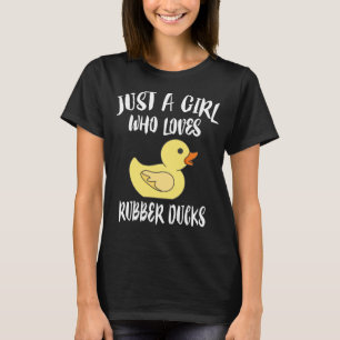 Just A Girl Who Loves Rubber Ducks T-Shirt