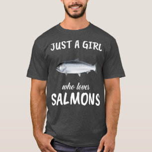 Just A Girl Who Loves Salmons T-Shirt