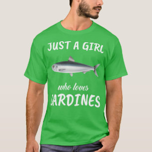 Just A Girl Who Loves Sardines T-Shirt