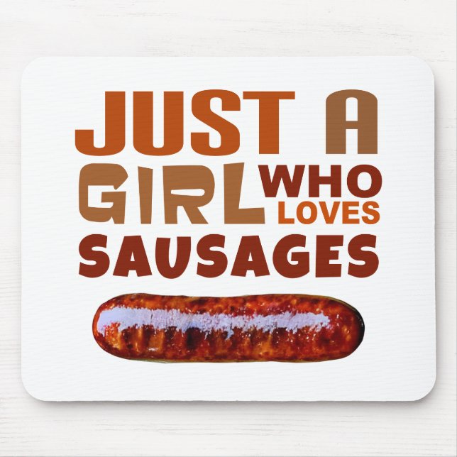 Just a girl who loves Sausages Mouse Mat (Front)