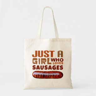 Just a girl who loves Sausages Tote Bag