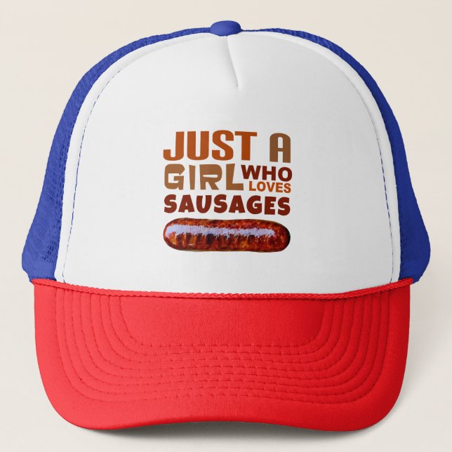 Just a girl who loves Sausages Trucker Hat (Front)