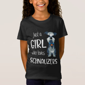 just a girl who loves schnauzers dog _ schnauzer T-Shirt