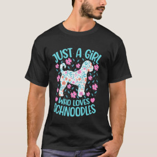 Just A Girl Who Loves Schnoodles Floral Women Girl T-Shirt