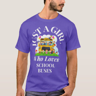 Just A Girl Who loves School Buses 14 T-Shirt