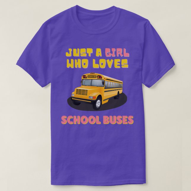 Just A Girl Who Loves School Buses 4 T-Shirt (Design Front)