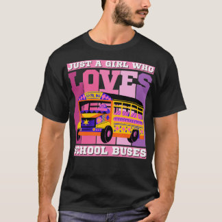 Just A Girl Who Loves School Buses 7 T-Shirt