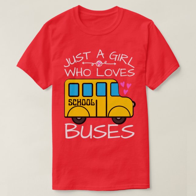 Just A Girl Who Loves School Buses Cute Bus Lovers T-Shirt (Design Front)