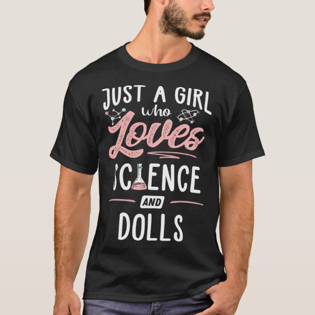 Just A Girl Who Loves Science And Dolls  Women T-Shirt (Front)