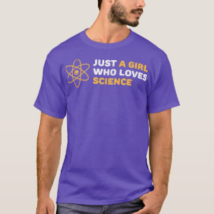 Just a Girl Who Loves Science Funny Nerd T-Shirt