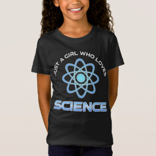 Just A Girl Who Loves Science T-Shirt