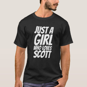 Just A Girl Who Loves Scott T-Shirt