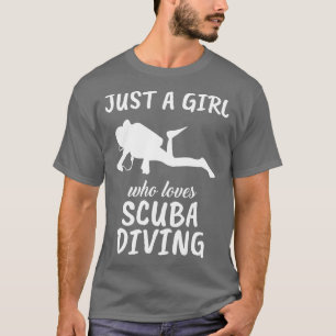 Just A Girl Who Loves Scuba Diving T-Shirt