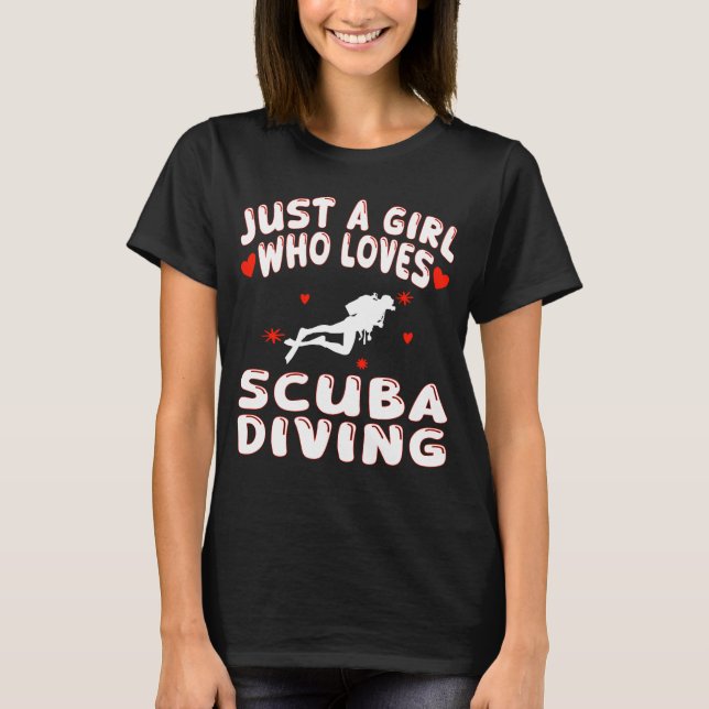 Just A Girl Who Loves Scuba Diving T-Shirt (Front)