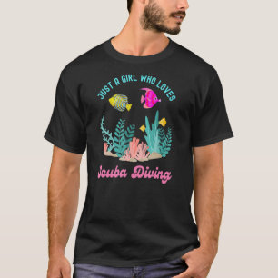 Just a Girl Who Loves Scuba Diving Tropical Fish O T-Shirt